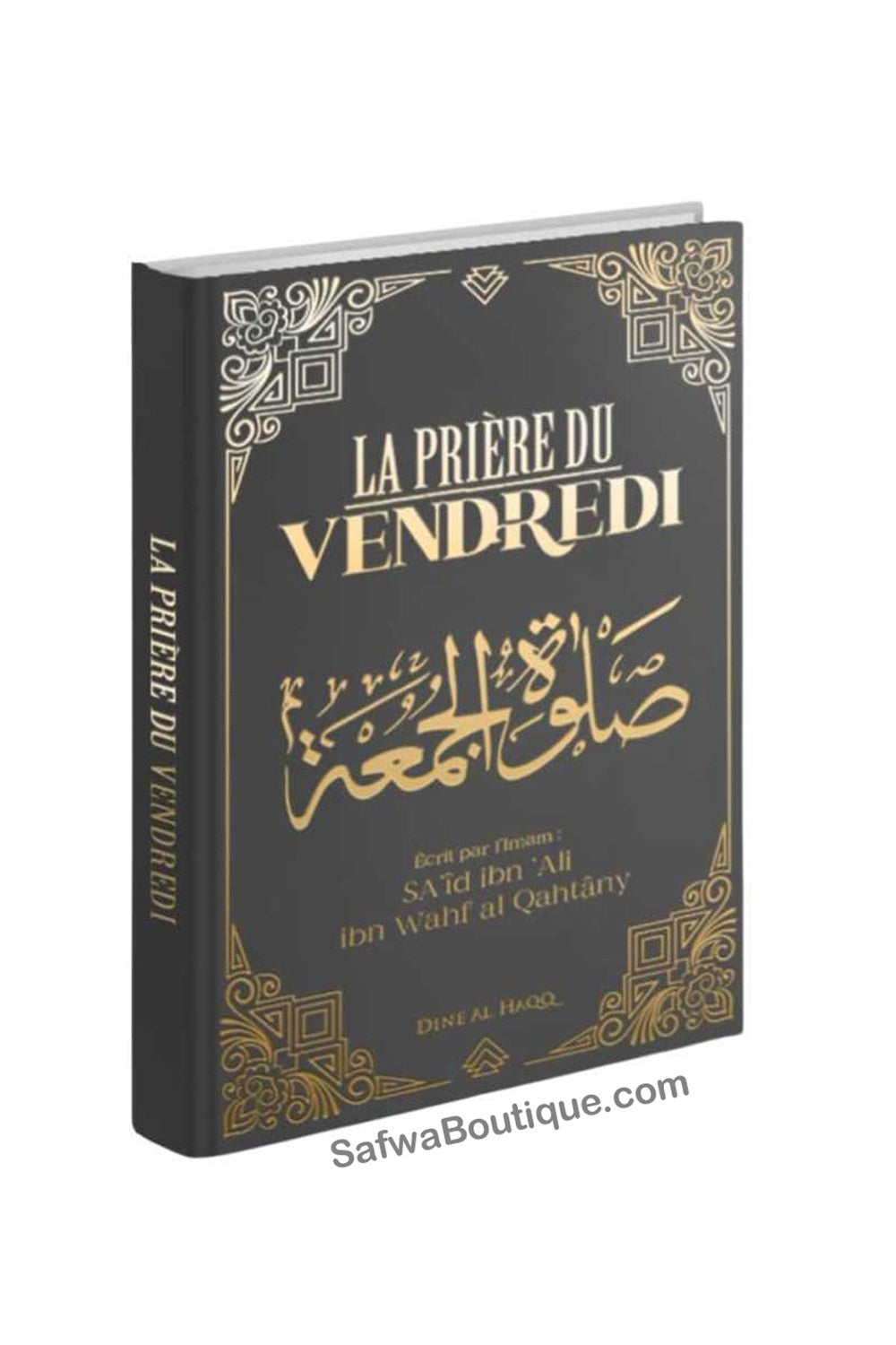 LA PRIÈRE DU VENDREDI de Dr. Shaykh Sa'îd Al Qahtânî - Edition Dine Al Haqq