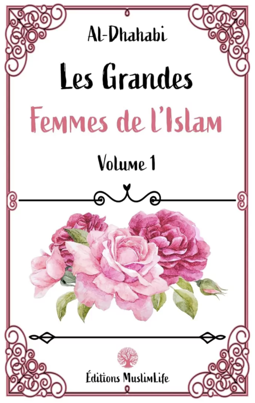 Les grandes femmes de l'Islam (volume 1) de Al-Dhahabi - Édition MuslimLife