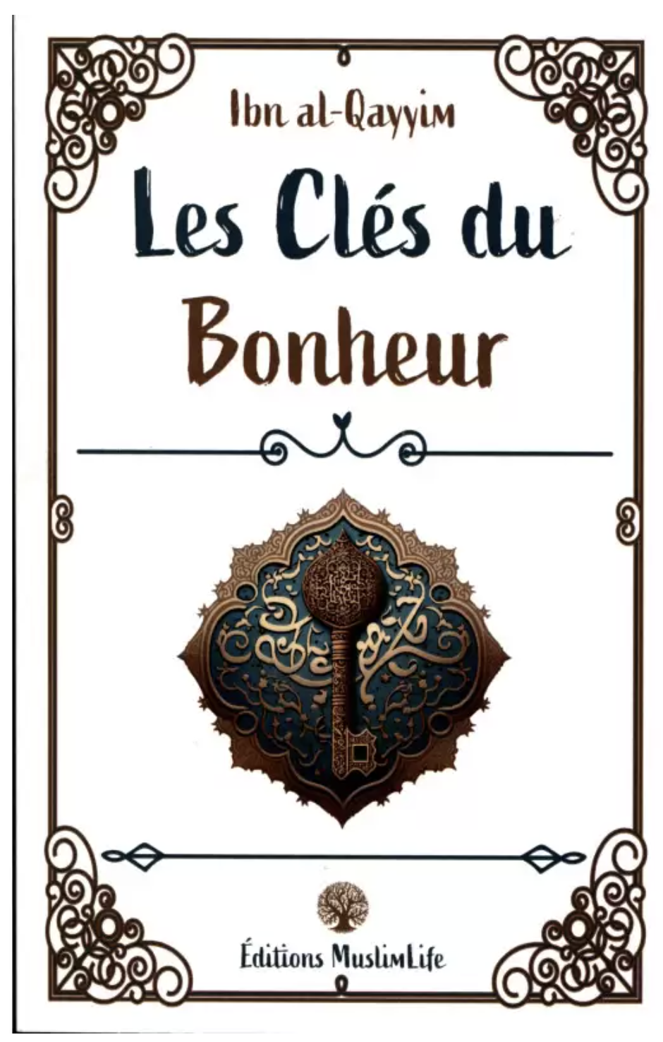 Les clés du bonheur de Ibn Al-Qayyim - Édition MuslimLife