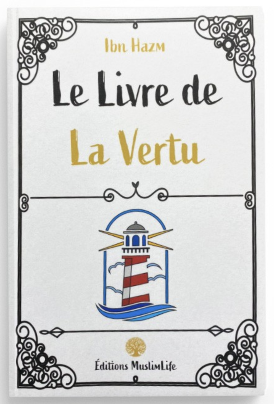 Le Livre de la Vertu de ibn Hazm - Édition MuslimLife