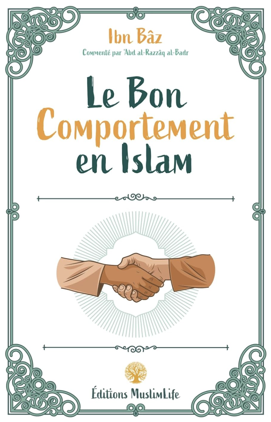Le bon comportement en Islam de Ibn Baz - Édition MuslimLife