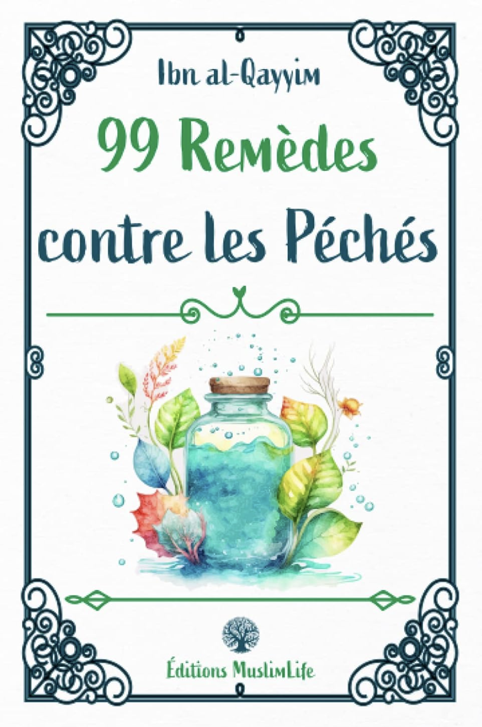 99 Remèdes contre les Péchés de ibn Qayyim - Édition MuslimLife