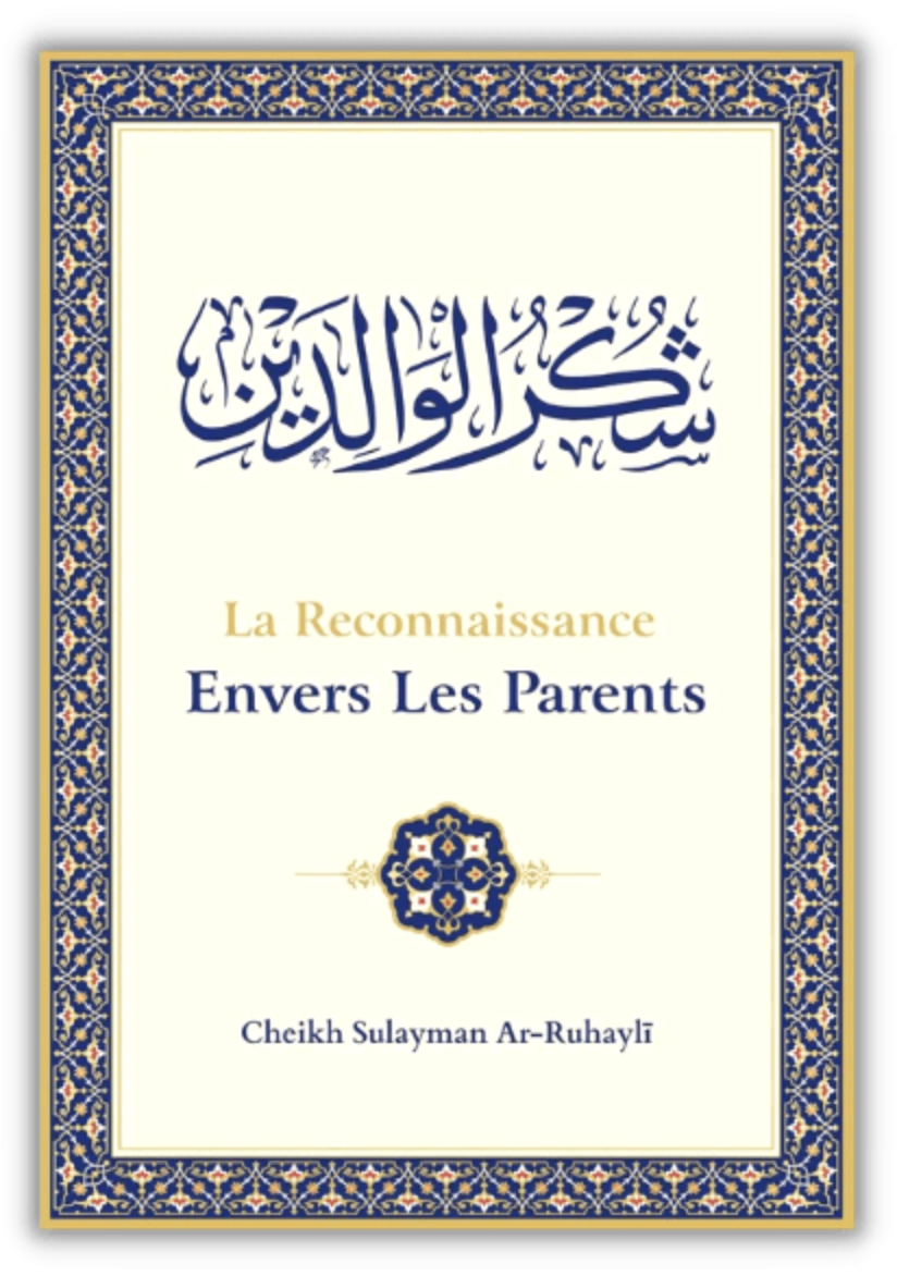 La reconnaissance envers les parents, De Sulayman Ar-Ruhayli - Edition IBN BADIS