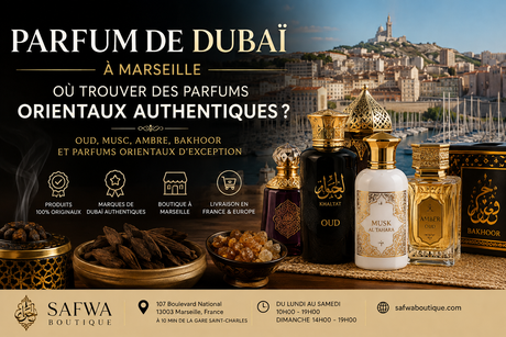 Parfum de Dubaï à Marseille : où trouver des parfums orientaux authentiques ?