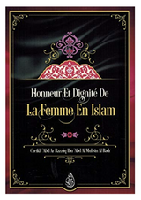 Honneur Et Dignité De La Femme En Islam, De Cheikh 'Abd Ar Razzâq Al Badr - Edition IBN BADIS