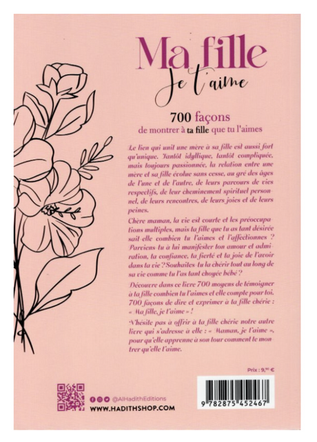 Ma Fille Je T'aime : 700 Façons De Montrer À Ta Fille Que Tu L'aimes - Edition Al-Hadith