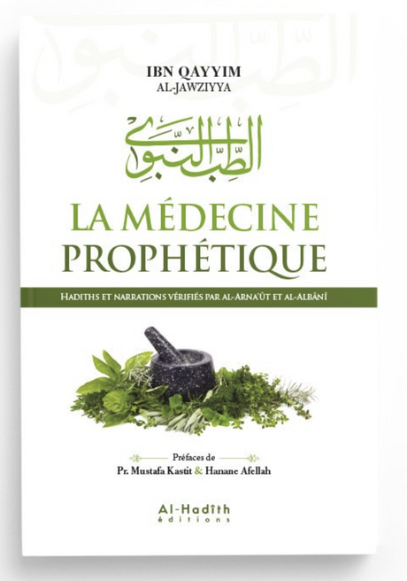 La Médecine Prophétique, D'Ibn Qayyim Al-Jawziyya - Edition Al-Hadith