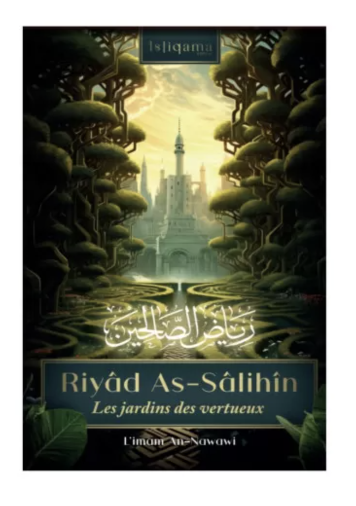 Riyâd As-Sâlihîn (Les jardins des vertueux) - Édition Al Istiqama