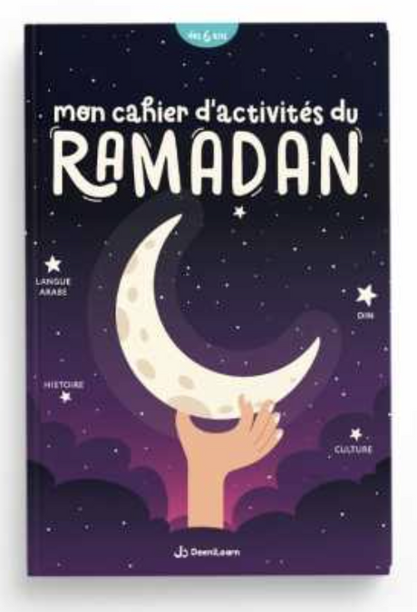 Mon cahier d'activités du ramadan "dès 6 ans" - EDITION DeeniLearn