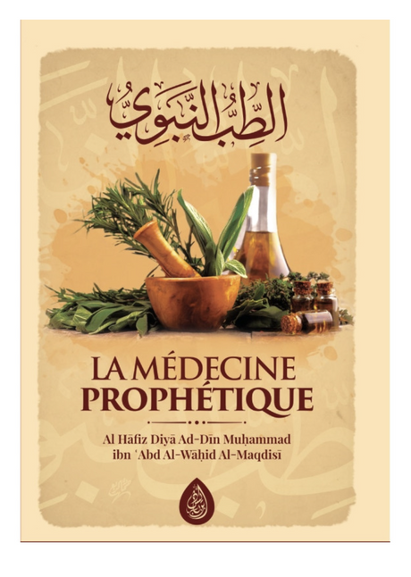 La Médecine Prophétique de Al Hafiz Al-Maqdisi - Edition IBN BADIS