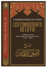 Commentaire Du Livre Les Fondements De La Foi, De Cheikh Muhammad Ibn Abd Al-Wahhâb, Par Sâlih Ibn Fawzân Al-Fawzân - IBN BADIS