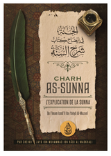 Charh As-Sunna : L'explication De La Sunna De L'imam Ismâ'îl Ibn Yahyâ Al-Muzanî, Par Zayd Ibn Hâdi Al Madkhali - IBN BADIS
