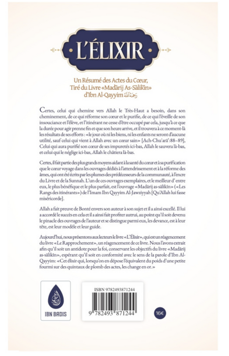 L'élixir: Un Résumé Des Actes Du Cœur, Tiré Du Livre Madarij As-Salikin D'Ibn Al-Qayyim - Edition IBN BADIS