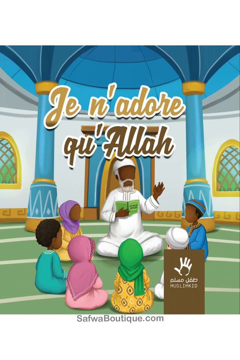 Je n'adore qu'ALLAH , version Africaine – Éditions MuslimKid