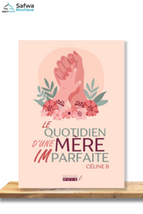 Le quotidien d'une mère imparfaite de Céline B - Éditions Nour