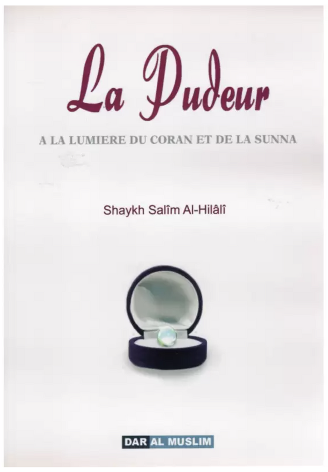 La pudeur A la lumière du coran et de la sunna - Éditions Dar Al Muslim