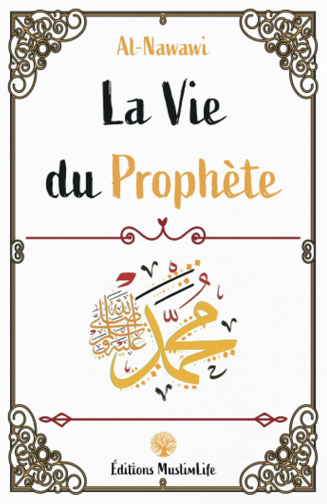 La vie du Prophète de Nawawi - Édition MuslimLife