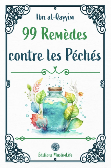 99 Remèdes contre les Péchés de ibn Qayyim - Édition MuslimLife