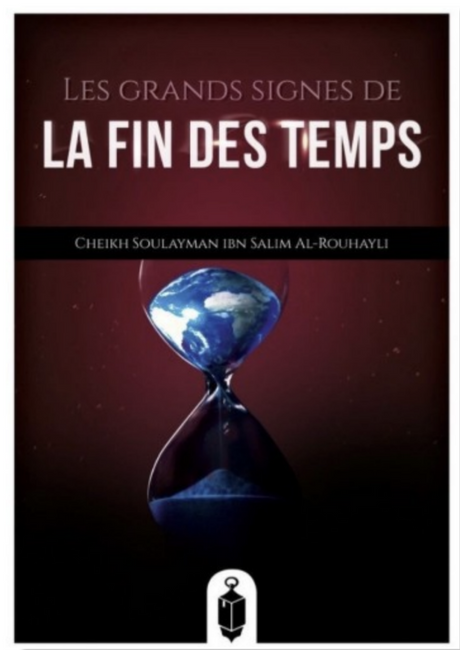 Les Grands Signes de la Fin des Temps de Soulayman Ar-Rouhayli - Éditions de la Lanterne