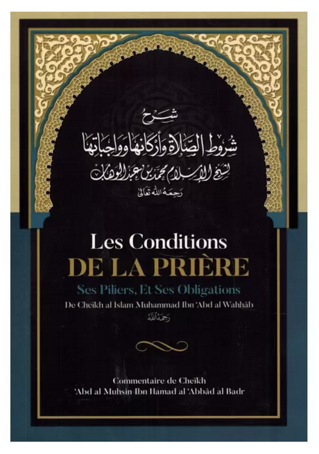 Les conditions de la prière ses piliers, et ses obligations de Muhammad Ibn Abd Al-Wahhâb - Edition IBN BADIS