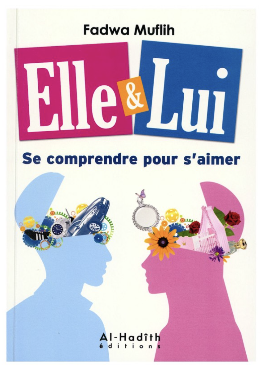 Elle & Lui : Se comprendre pour s'aimer de Fadwa Muflih - Edition Al-Hadith