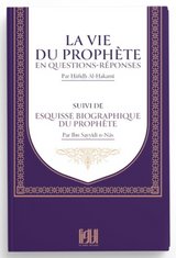 La vie du Prophète en questions réponses suivi de esquisse biographique du Prophète - Editions At-Tawil