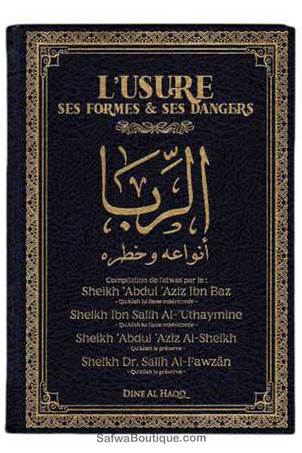 RIBA (L'Usure) - Ses formes & Ses dangers  - SHEIKH Salih AL Fawzan, Sheikh Ibn Baz, Sheikh Al Uthaymine etc...