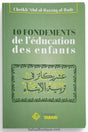 10 fondements de l'éducation des enfants - 'Abder-Razzâq al-Badr - Editions TABARI
