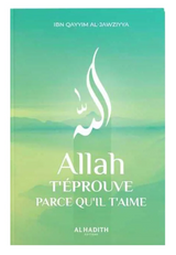 Allah prøver dig, fordi Han elsker dig – Ibn Qayyim al-Jawziyya – Éditions Al-Hadîth