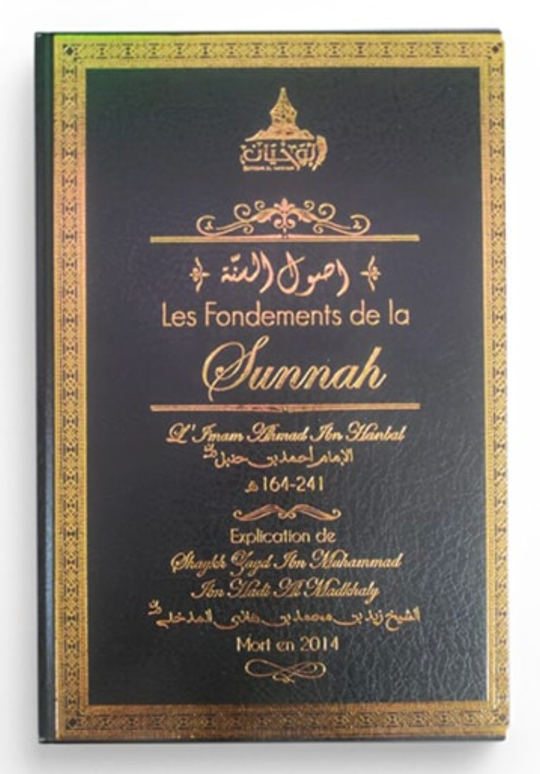 Les Fondements de la Sunnah – Imam Ahmad Ibn Hanbal – Explication Cheikh Zayd Al-Madkhali – Éditions Al Wahyan